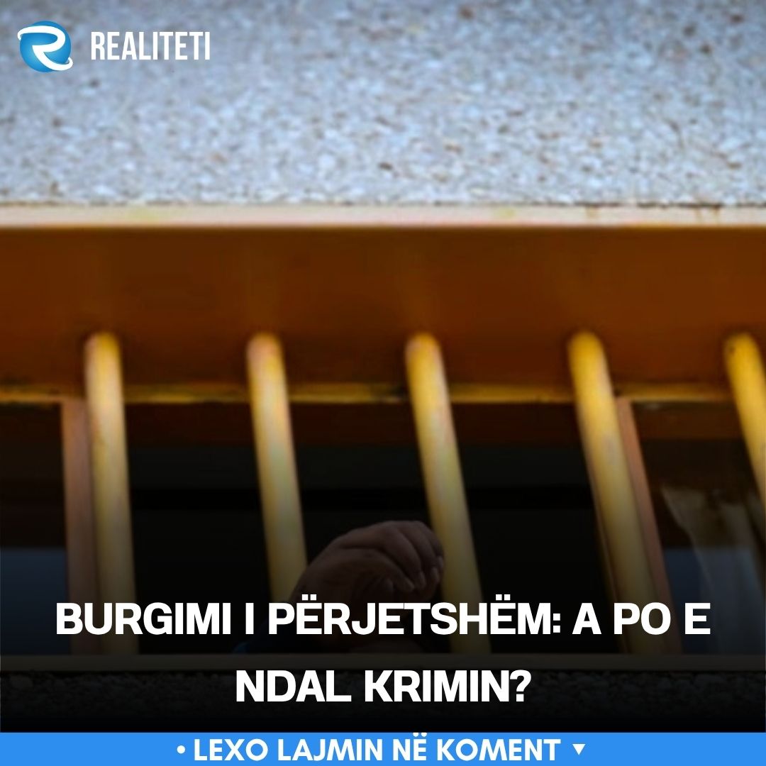 Burgimi i përjetshëm  A po e ndal krimin 
