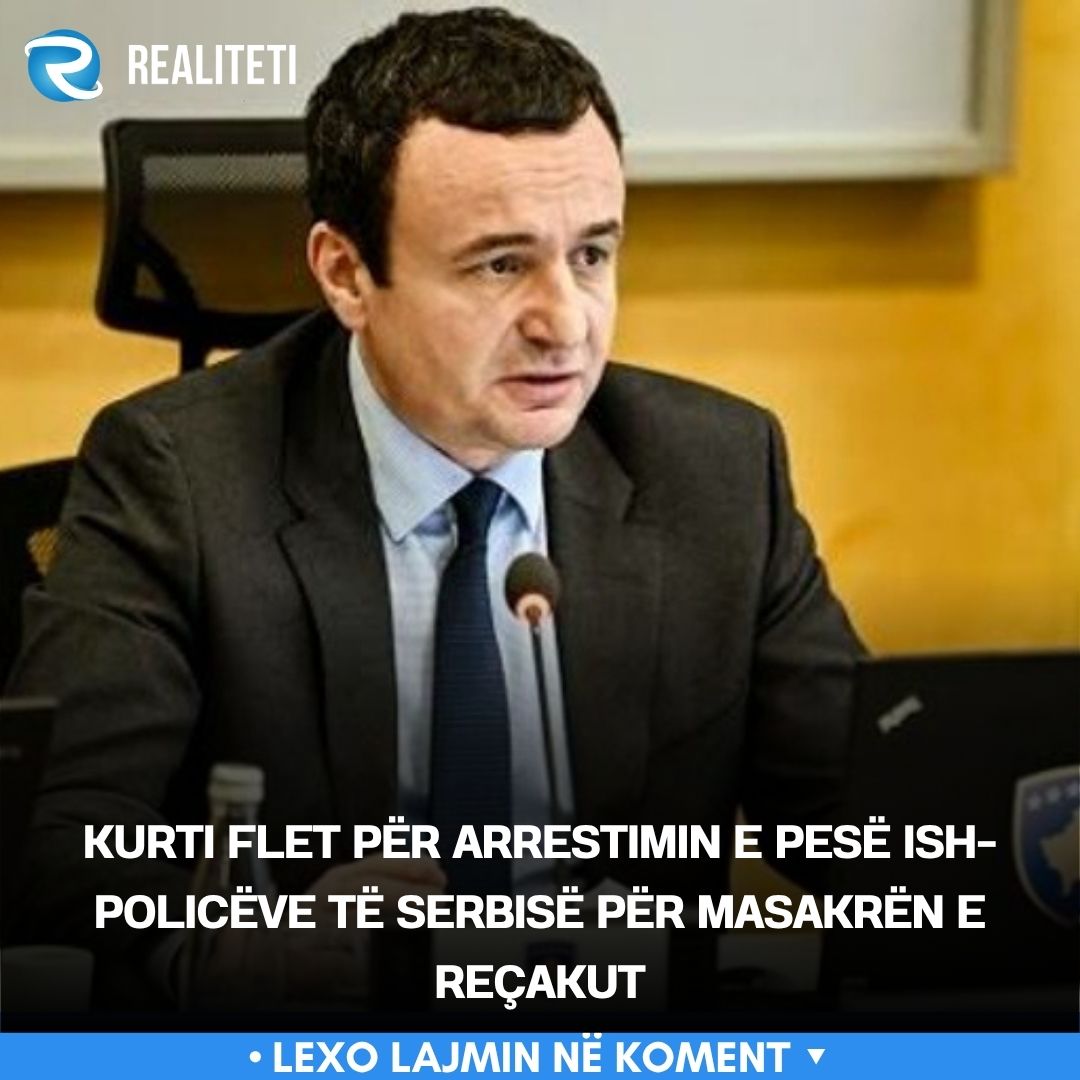 Kurti flet për arrestimin e pesë ish policëve të Serbisë për Masakrën e Reçakut