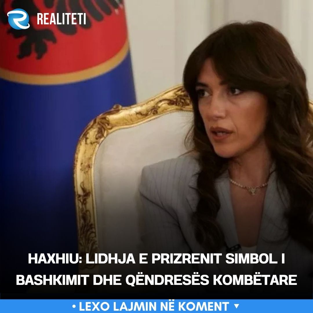 Haxhiu  Lidhja e Prizrenit simbol i bashkimit dhe qëndresës kombëtare