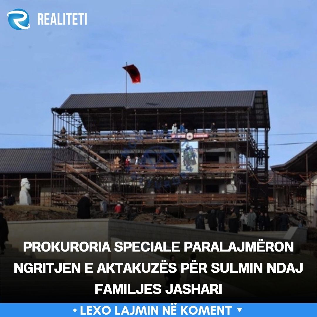 Prokuroria Speciale paralajmëron ngritjen e aktakuzës për sulmin ndaj familjes Jashari