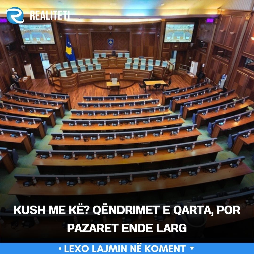 Kush me kë  Qëndrimet e qarta  por pazaret ende larg