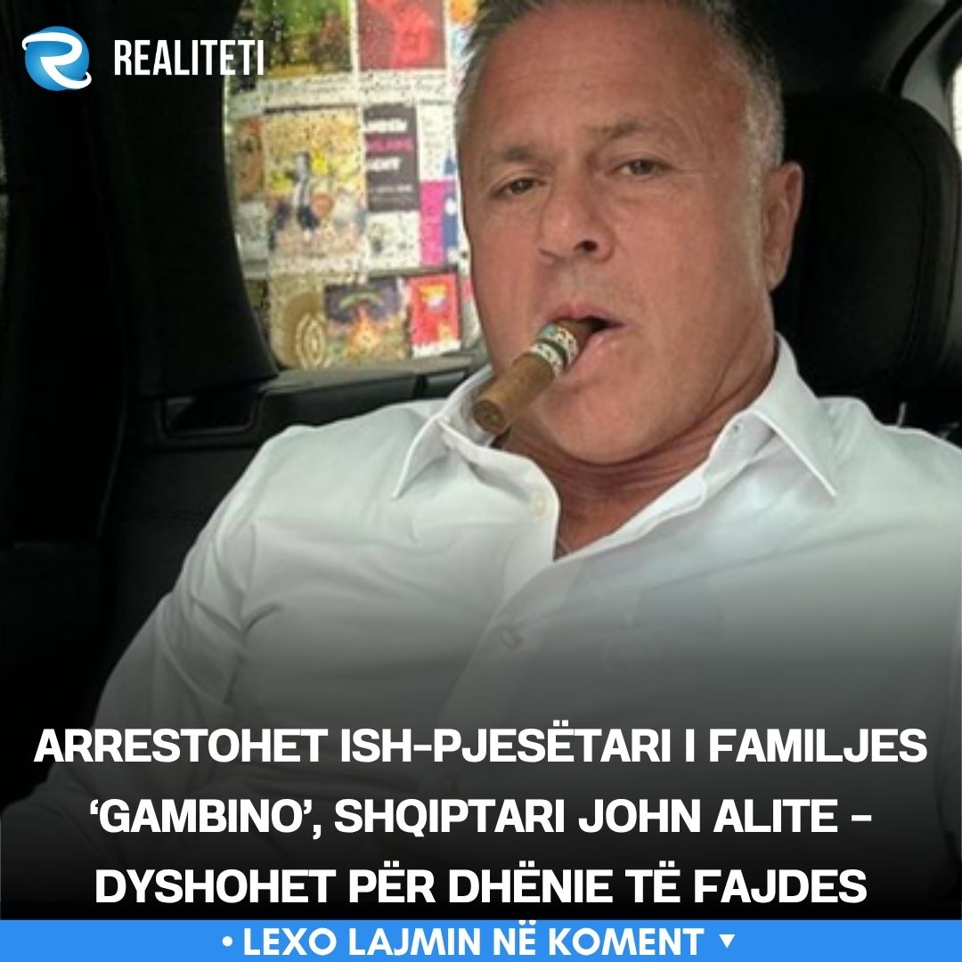 Arrestohet ish pjesëtari i familjes  Gambino   shqiptari John Alite   dyshohet për dhënie të fajdes