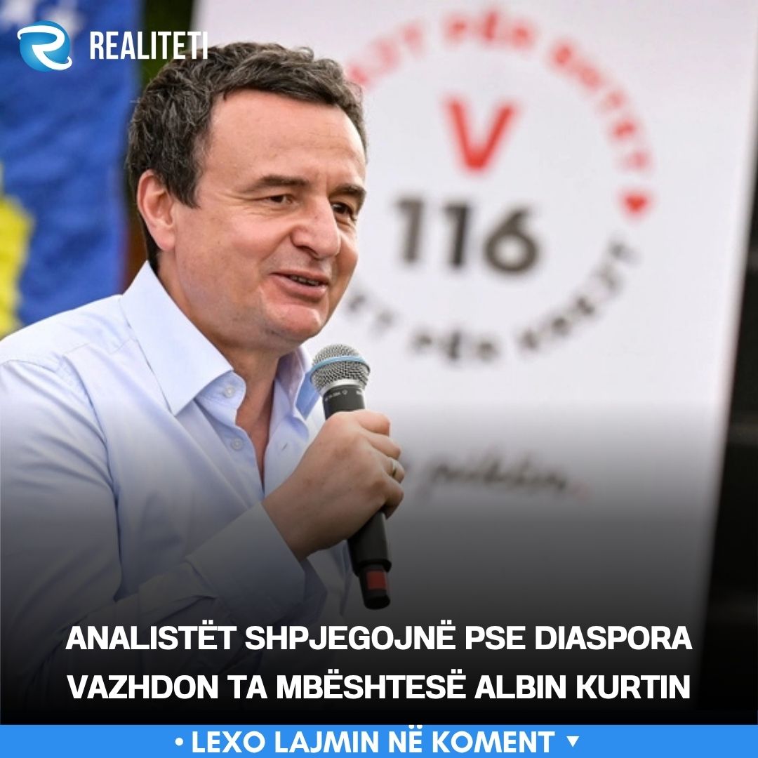 Analistët shpjegojnë pse diaspora vazhdon ta mbështesë Albin Kurtin
