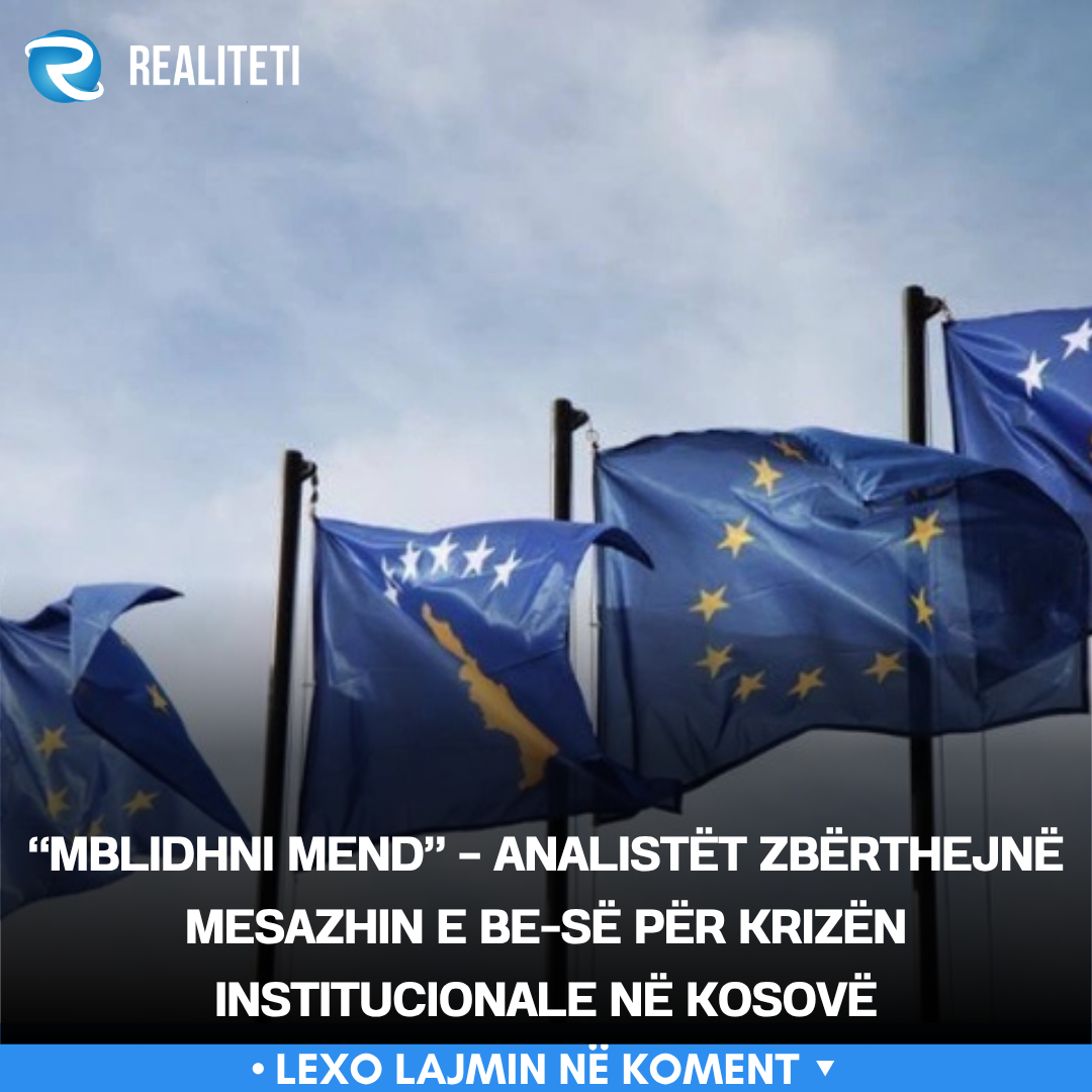  Mblidhni mend    analistët zbërthejnë mesazhin e BE së për krizën institucionale në Kosovë