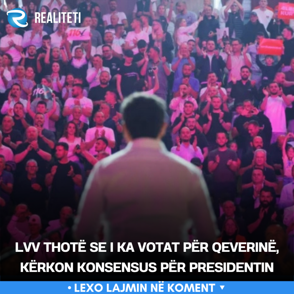 LVV thotë se i ka votat për Qeverinë  kërkon konsensus për presidentin