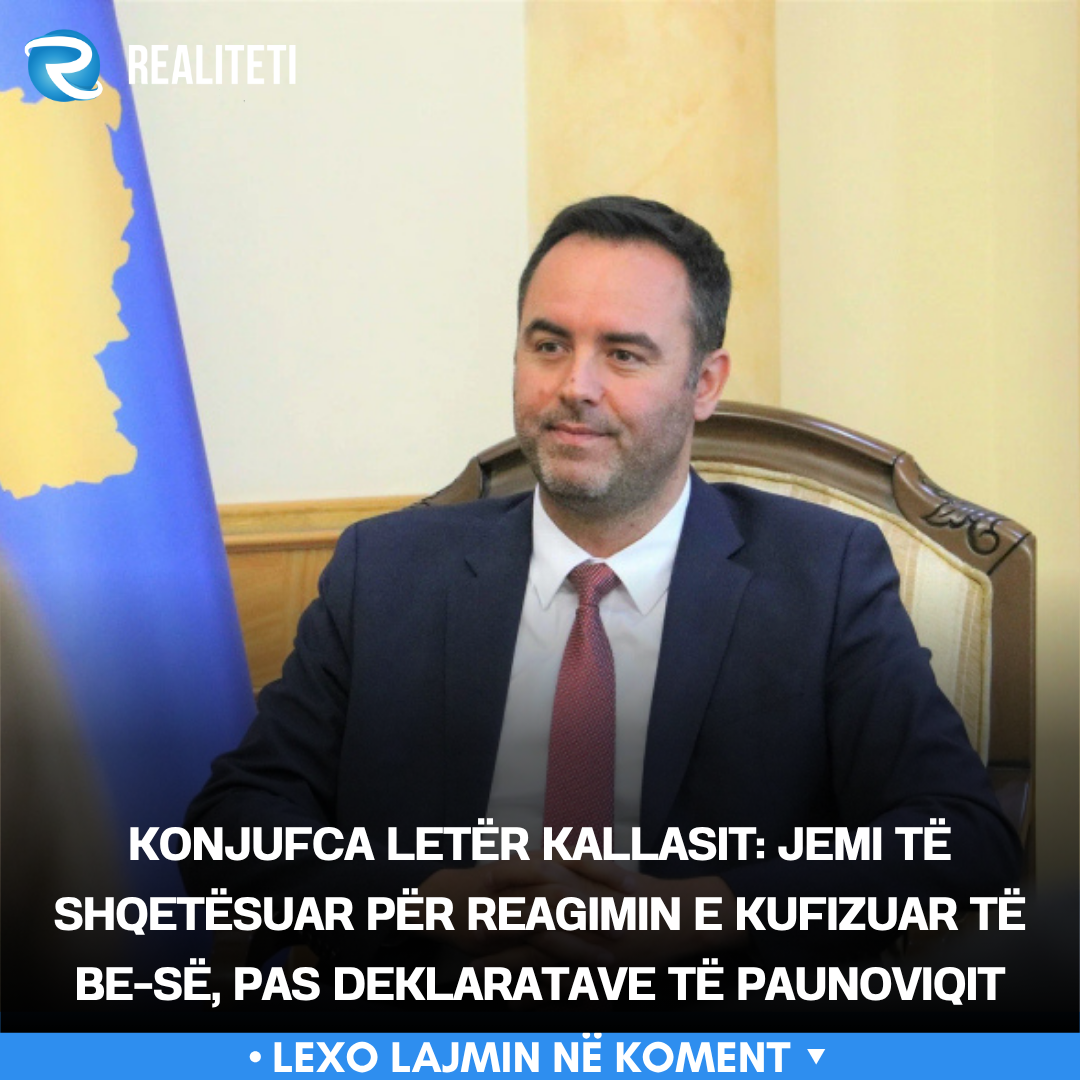 Konjufca letër Kallasit  Jemi të shqetësuar për reagimin e kufizuar të BE së  pas deklaratave të Paunoviqit