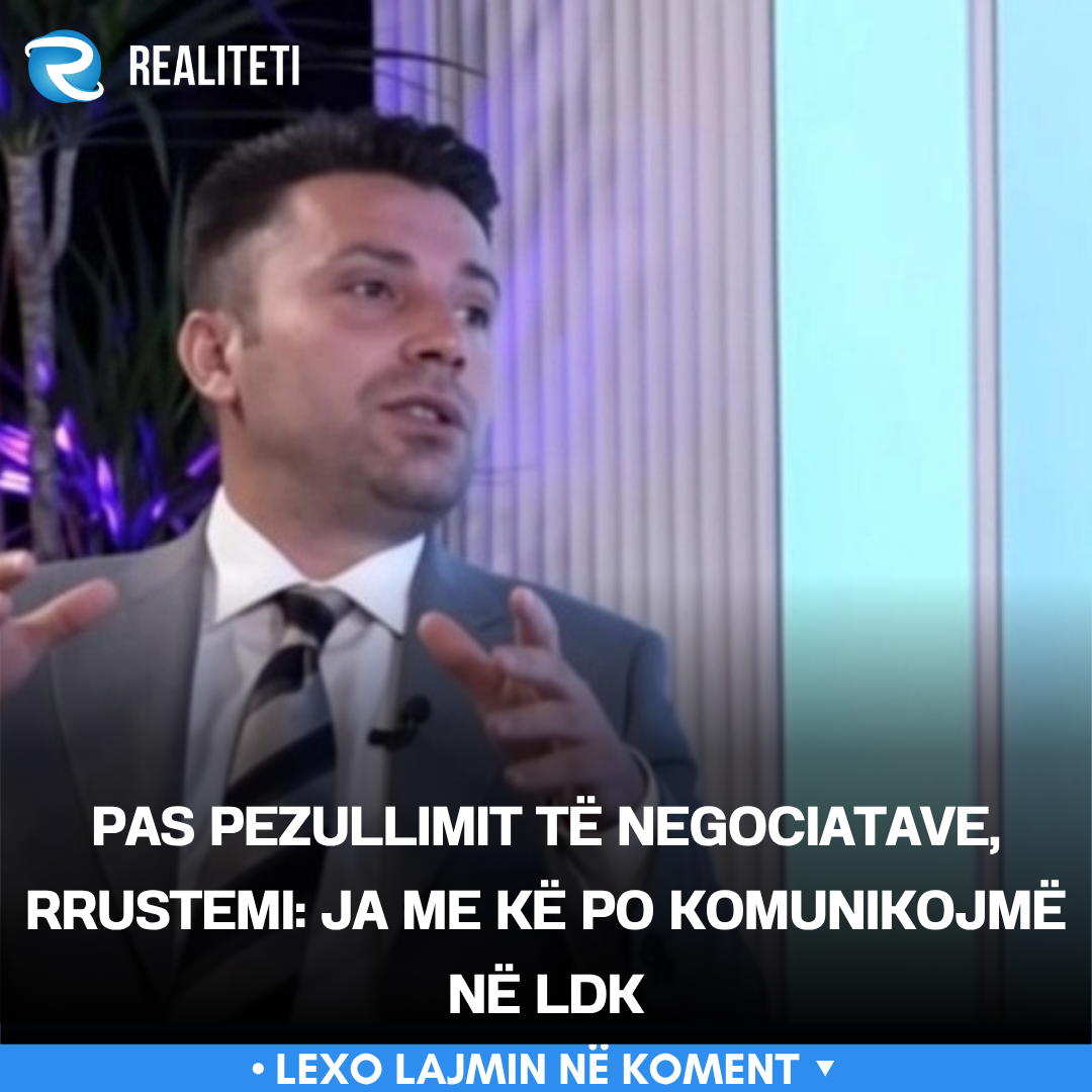 Pas pezullimit të negociatave  Rrustemi  Ja me kë po komunikojmë në LDK