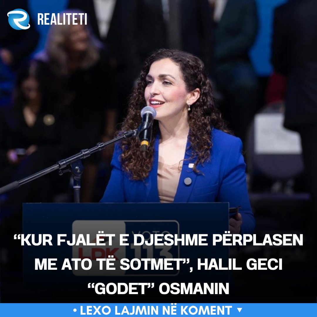 kur-fjalet-e-djeshme-perplasen-me-ato-te-sotmet-halil-geci-godet-osmanin