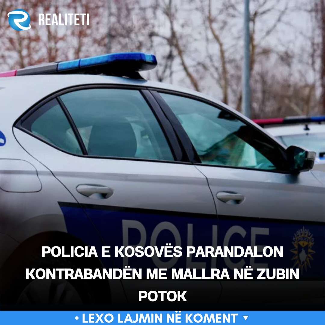Policia e Kosovës parandalon kontrabandën me mallra në Zubin Potok