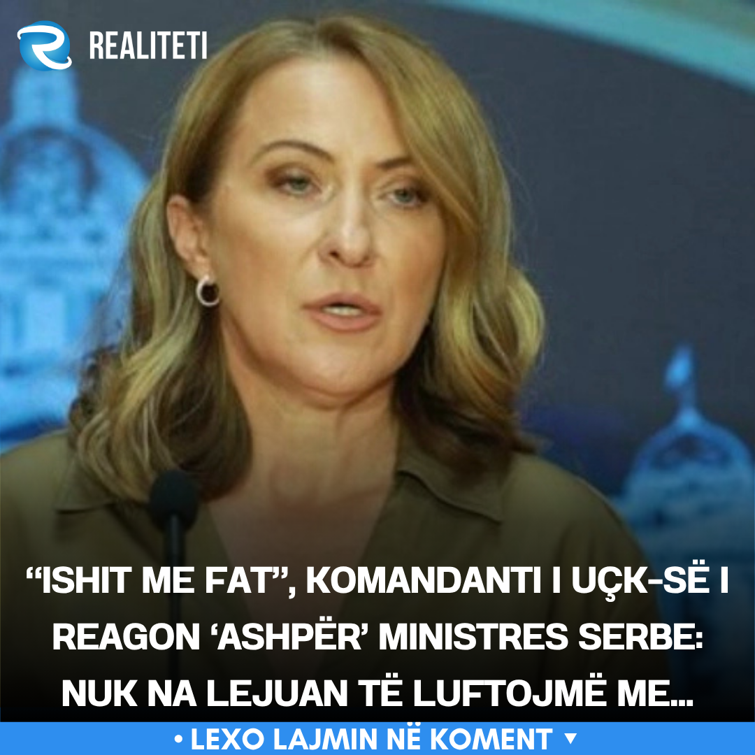  Ishit me fat   komandanti i UÇK së i reagon  ashpër  ministres serbe  Nuk na lejuan të luftojmë me 