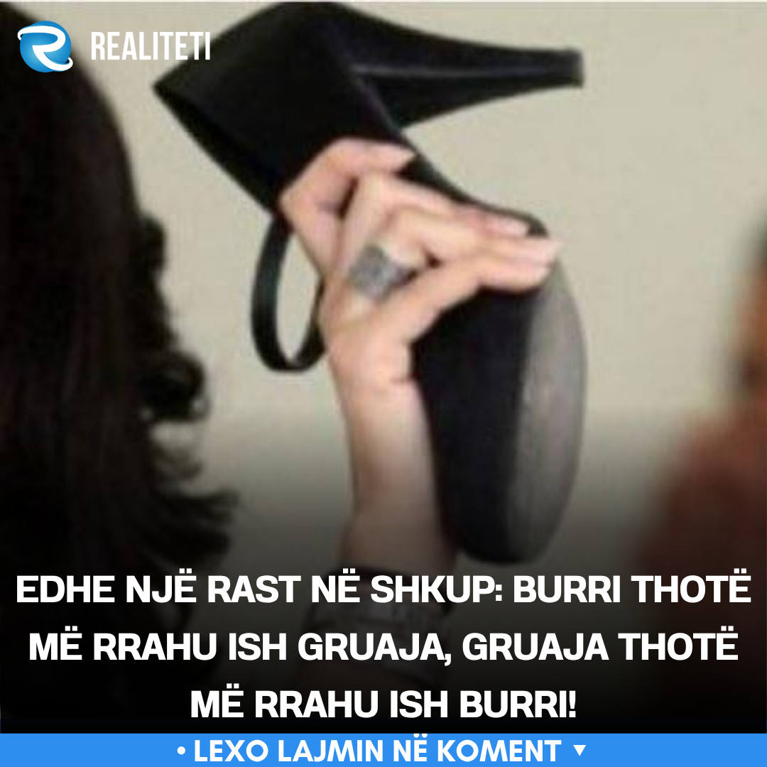 Edhe një rast në Shkup  Burri thotë më rrahu ish gruaja  gruaja thotë më rrahu ish burri 