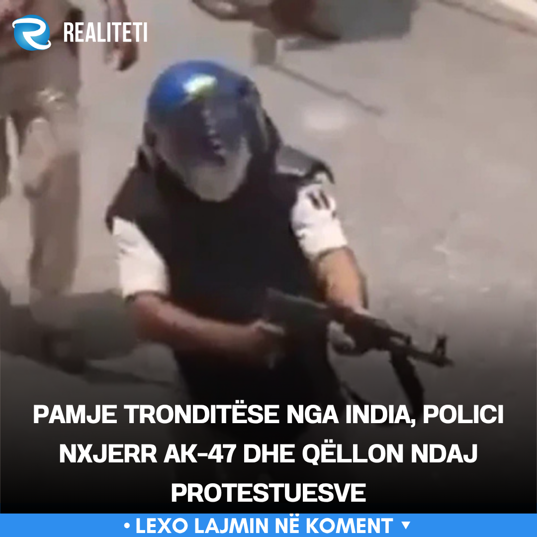 pamje-tronditese-nga-india-polici-nxjerr-ak-47-dhe-qellon-ndaj-protestuesve