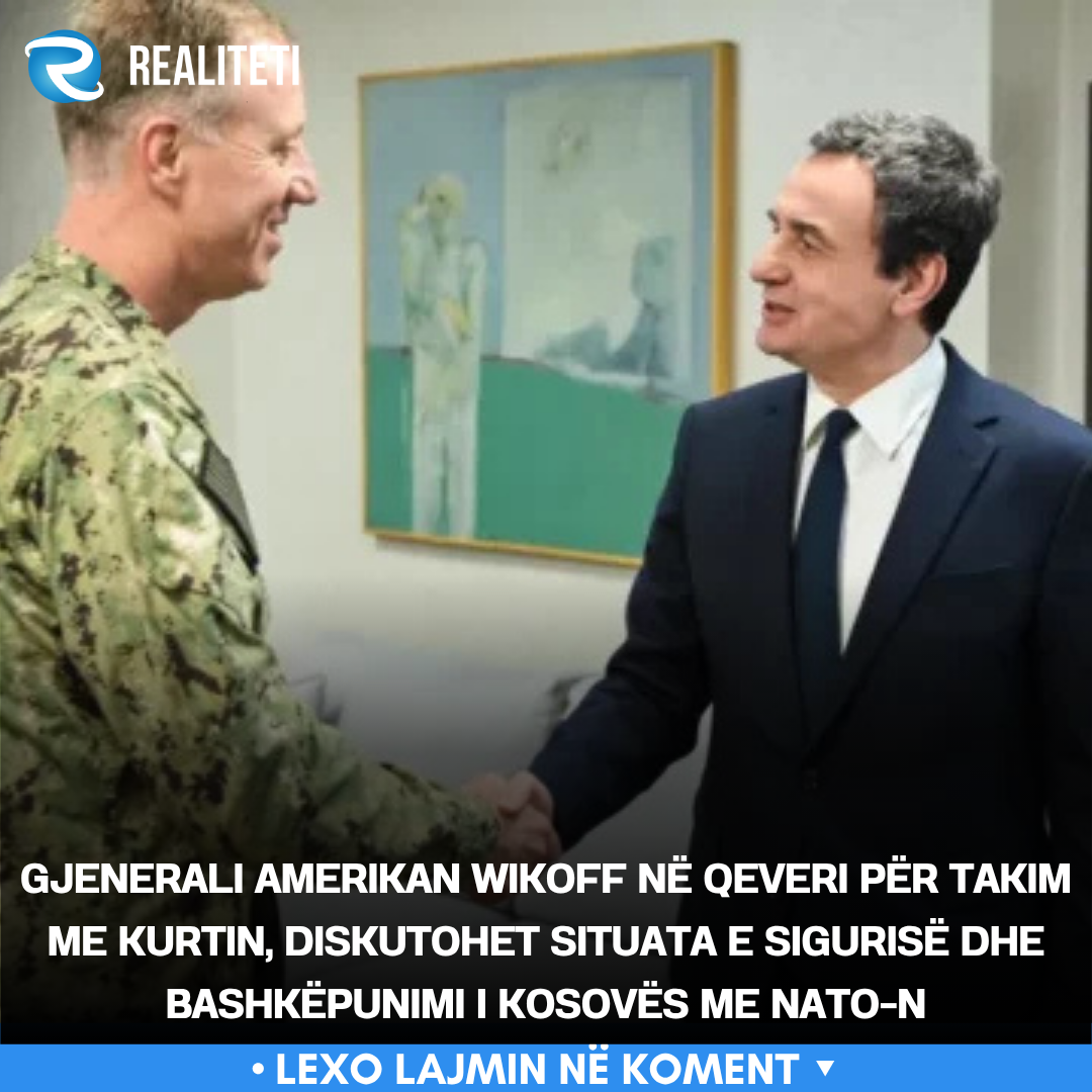 Gjenerali amerikan Wikoff në Qeveri për takim me Kurtin  diskutohet situata e sigurisë dhe bashkëpunimi i Kosovës me NATO n