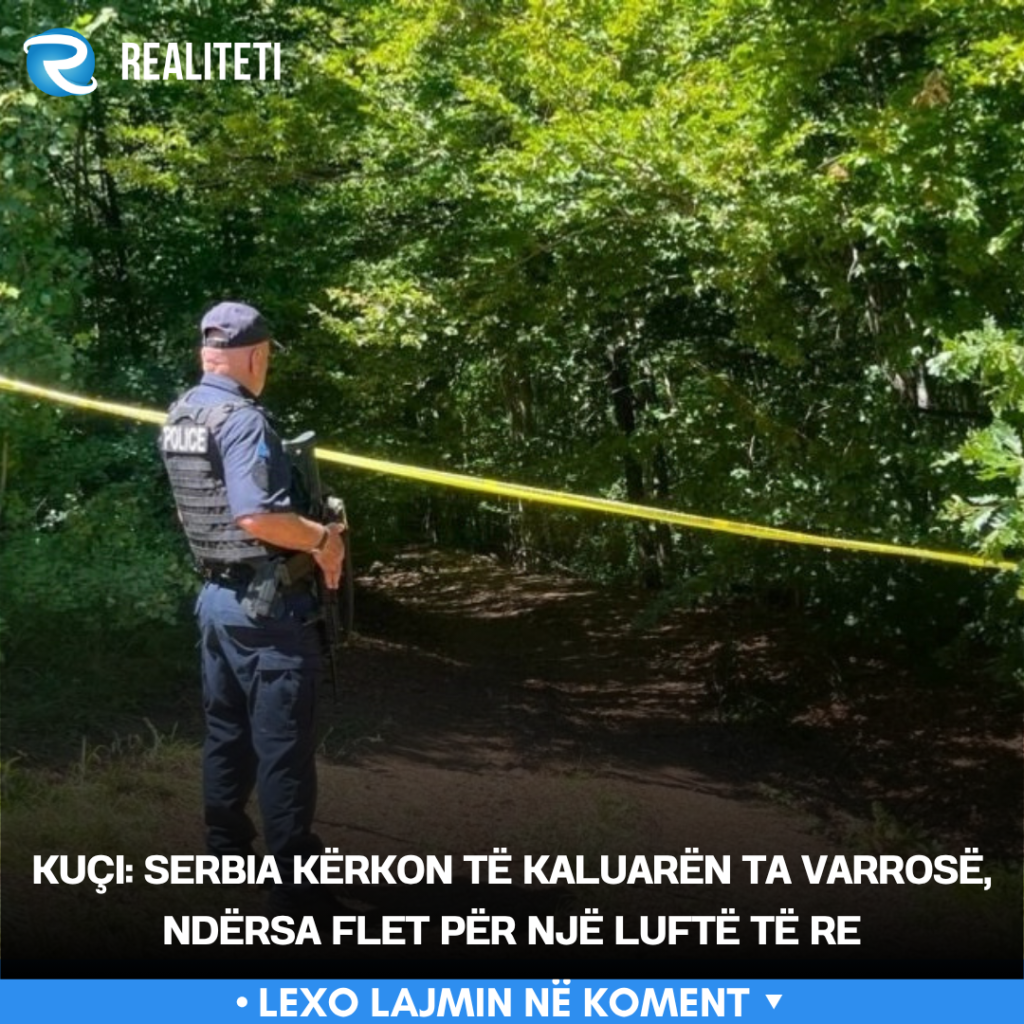 Kuçi  Serbia kërkon të kaluarën ta varrosë  ndërsa flet për një luftë të re