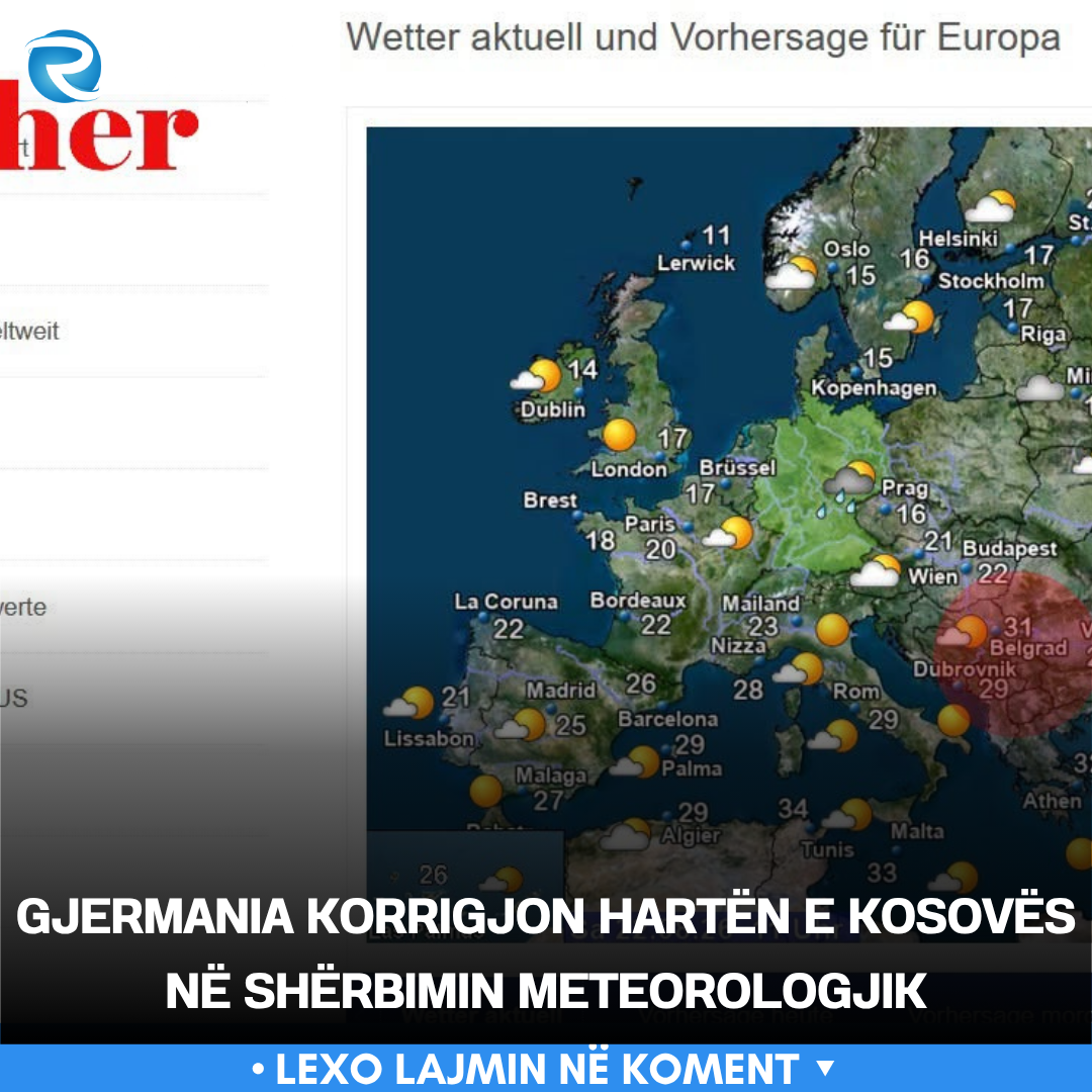Gjermania korrigjon hartën e Kosovës në Shërbimin Meteorologjik