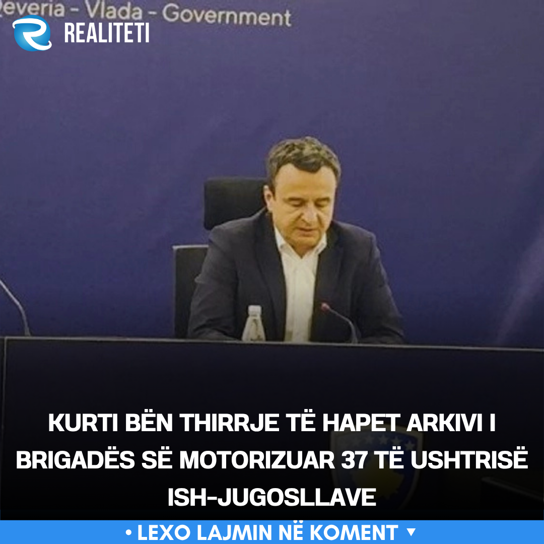 Kurti bën thirrje të hapet arkivi i Brigadës së Motorizuar 37 të ushtrisë ish jugosllave