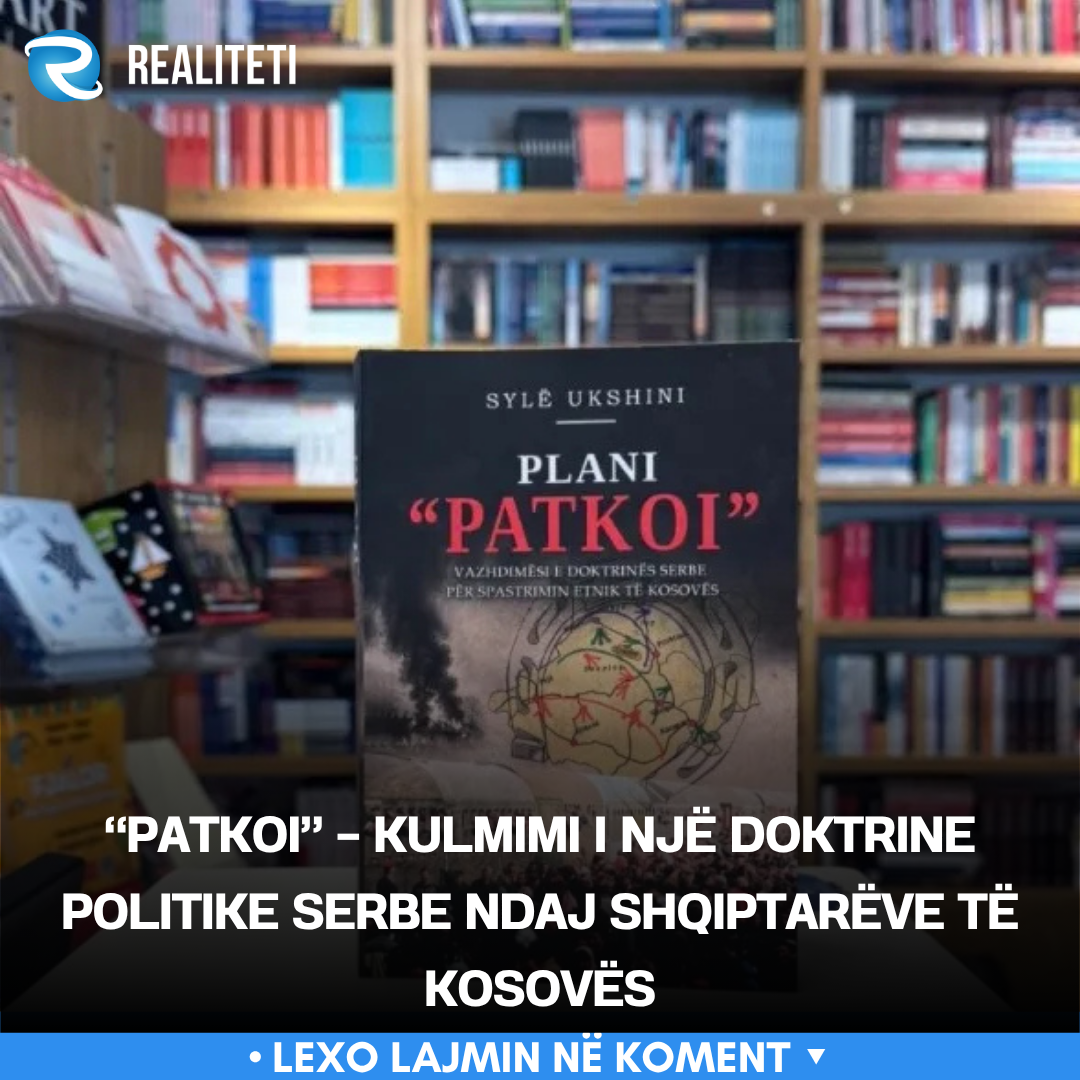 patkoi-kulmimi-i-nje-doktrine-politike-serbe-ndaj-shqiptareve-te-kosoves