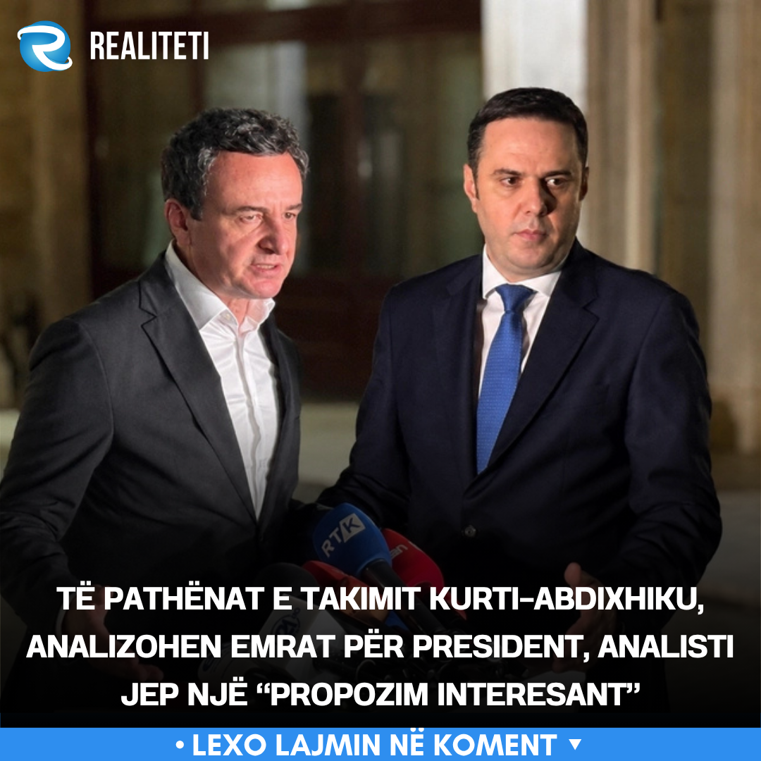 te-pathenat-e-takimit-kurti-abdixhiku-analizohen-emrat-per-president-analisti-jep-nje-propozim-interesant