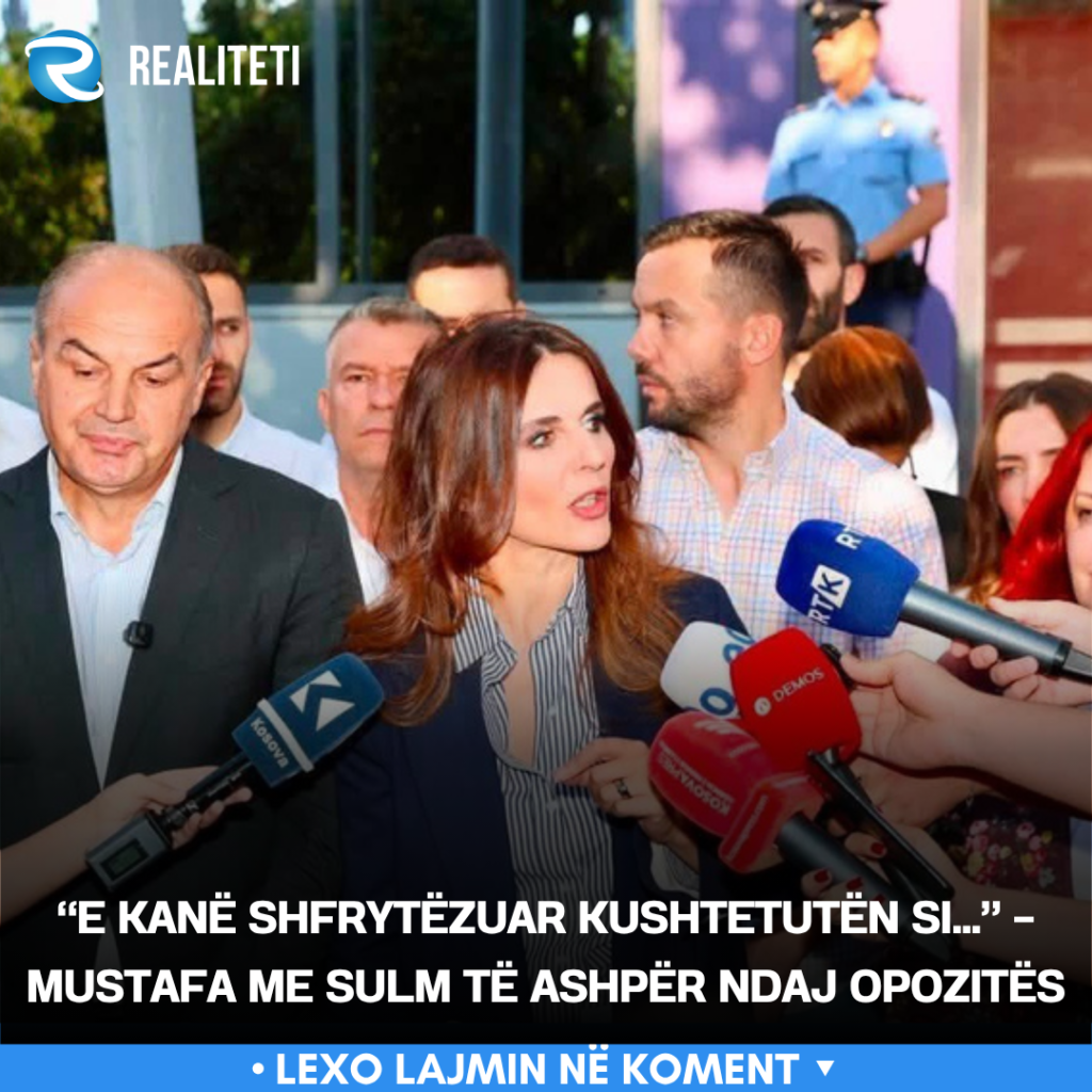 e-kane-shfrytezuar-kushtetuten-si-mustafa-me-sulm-te-ashper-ndaj-opozites