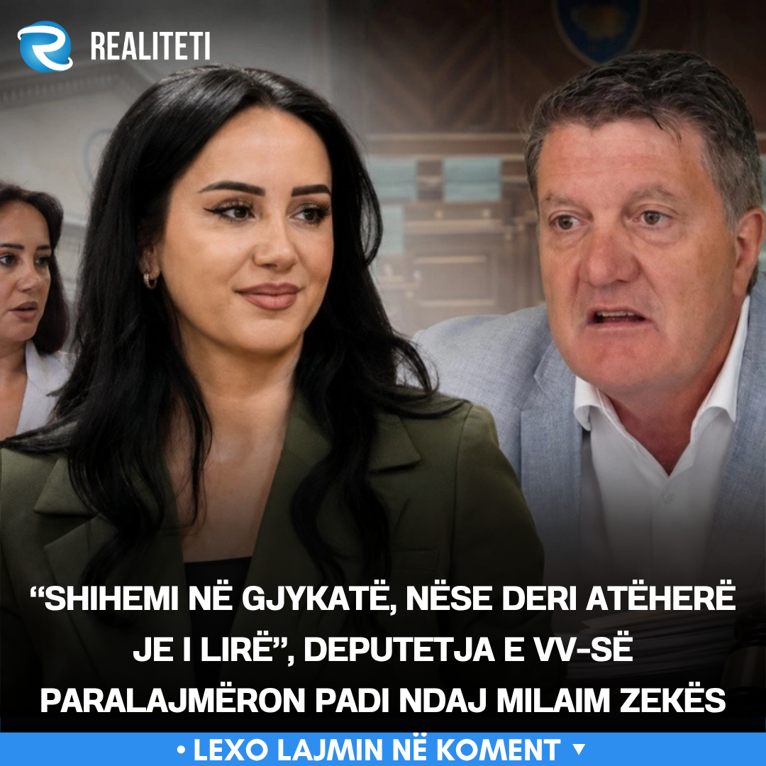  Shihemi në gjykatë  nëse deri atëherë je i lirë   deputetja e VV së paralajmëron padi ndaj Milaim Zekës
