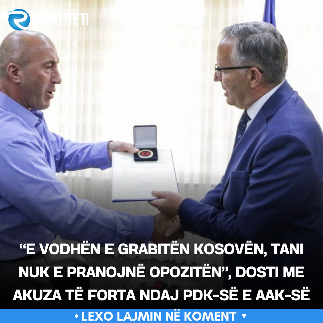  E vodhën e grabitën Kosovën  tani nuk e pranojnë opozitën   Dosti me akuza të forta ndaj PDK së e AAK së