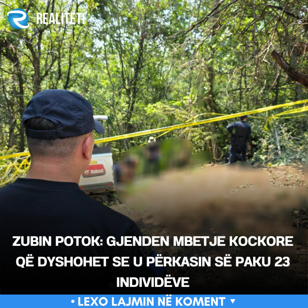 Zubin Potok  Gjenden mbetje kockore që dyshohet se u përkasin së paku 23 individëve