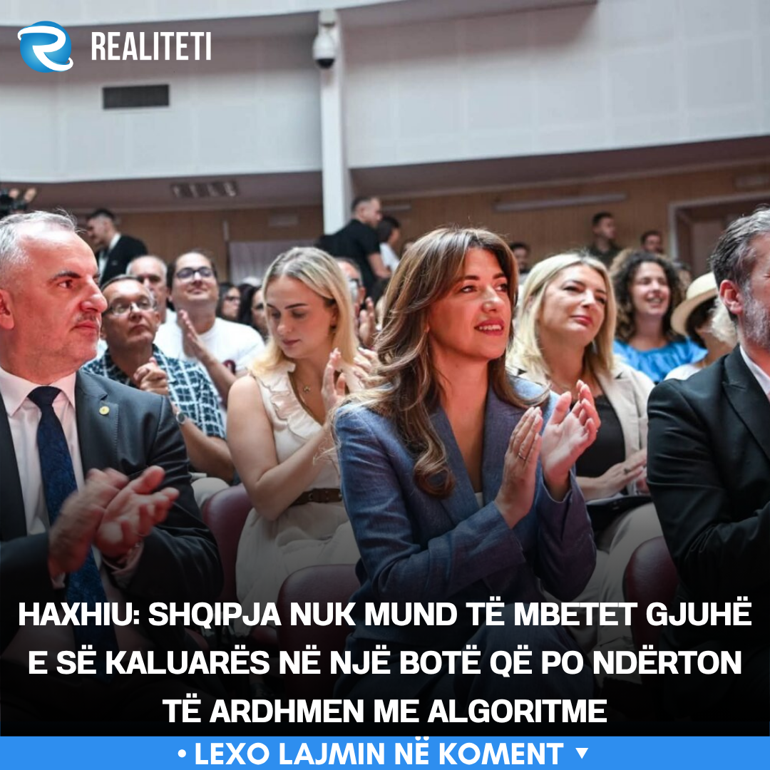 Haxhiu  Shqipja nuk mund të mbetet gjuhë e së kaluarës në një botë që po ndërton të ardhmen me algoritme