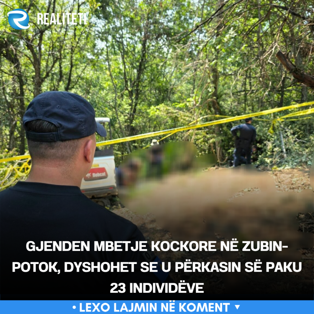 Gjenden mbetje kockore në Zubin Potok  dyshohet se u përkasin së paku 23 individëve