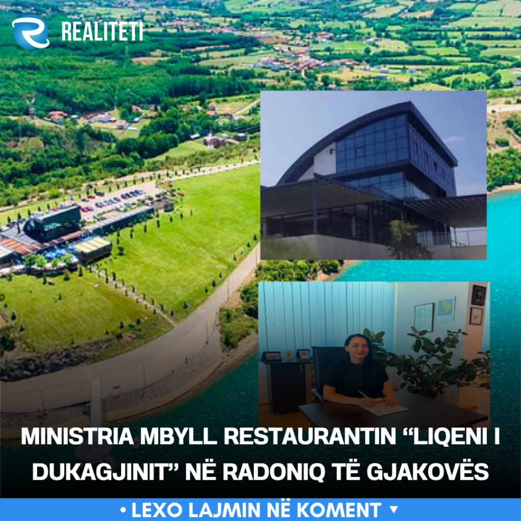 Ministria mbyll restaurantin  Liqeni i Dukagjinit  në Radoniq të Gjakovës