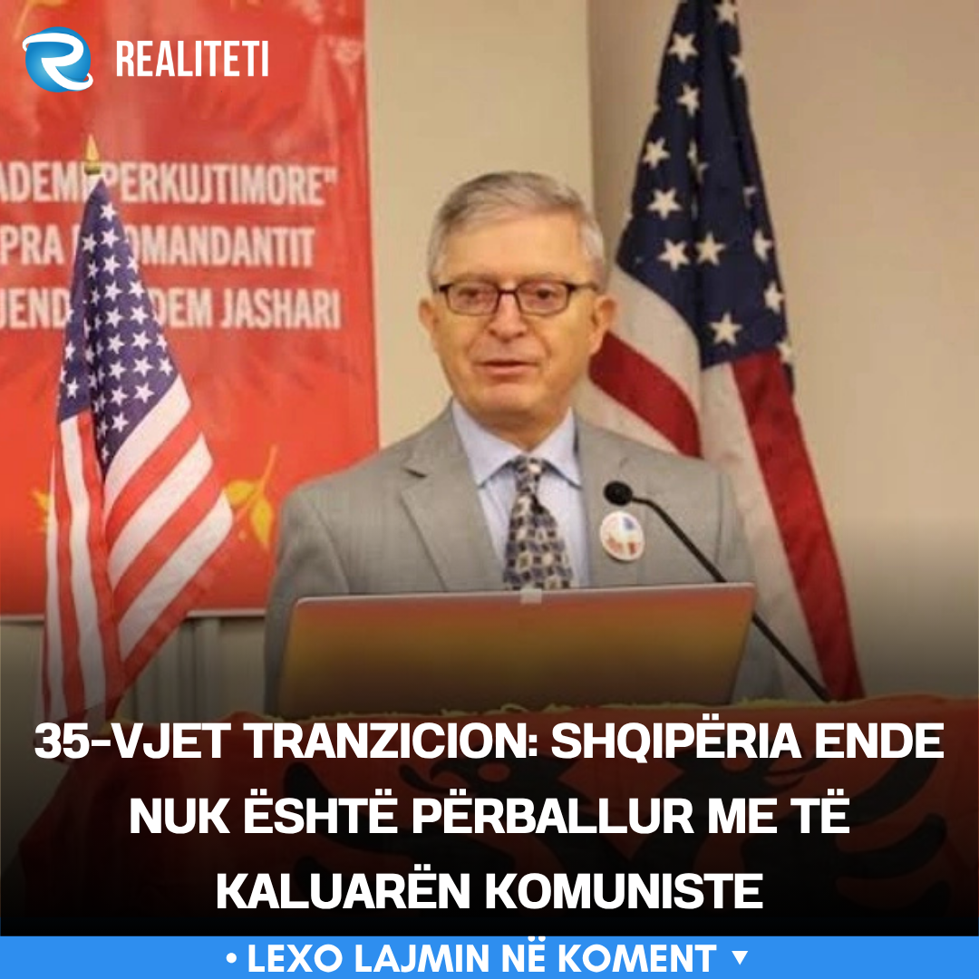 35 vjet tranzicion  Shqipëria ende nuk është përballur me të kaluarën komuniste