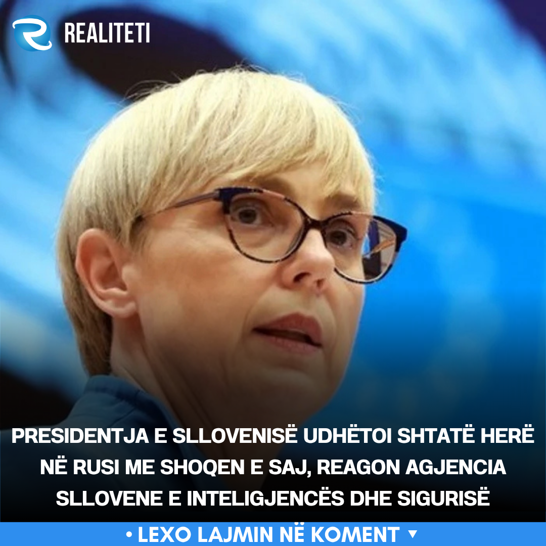 Presidentja e Sllovenisë udhëtoi shtatë herë në Rusi me shoqen e saj  reagon Agjencia Sllovene e Inteligjencës dhe Sigurisë