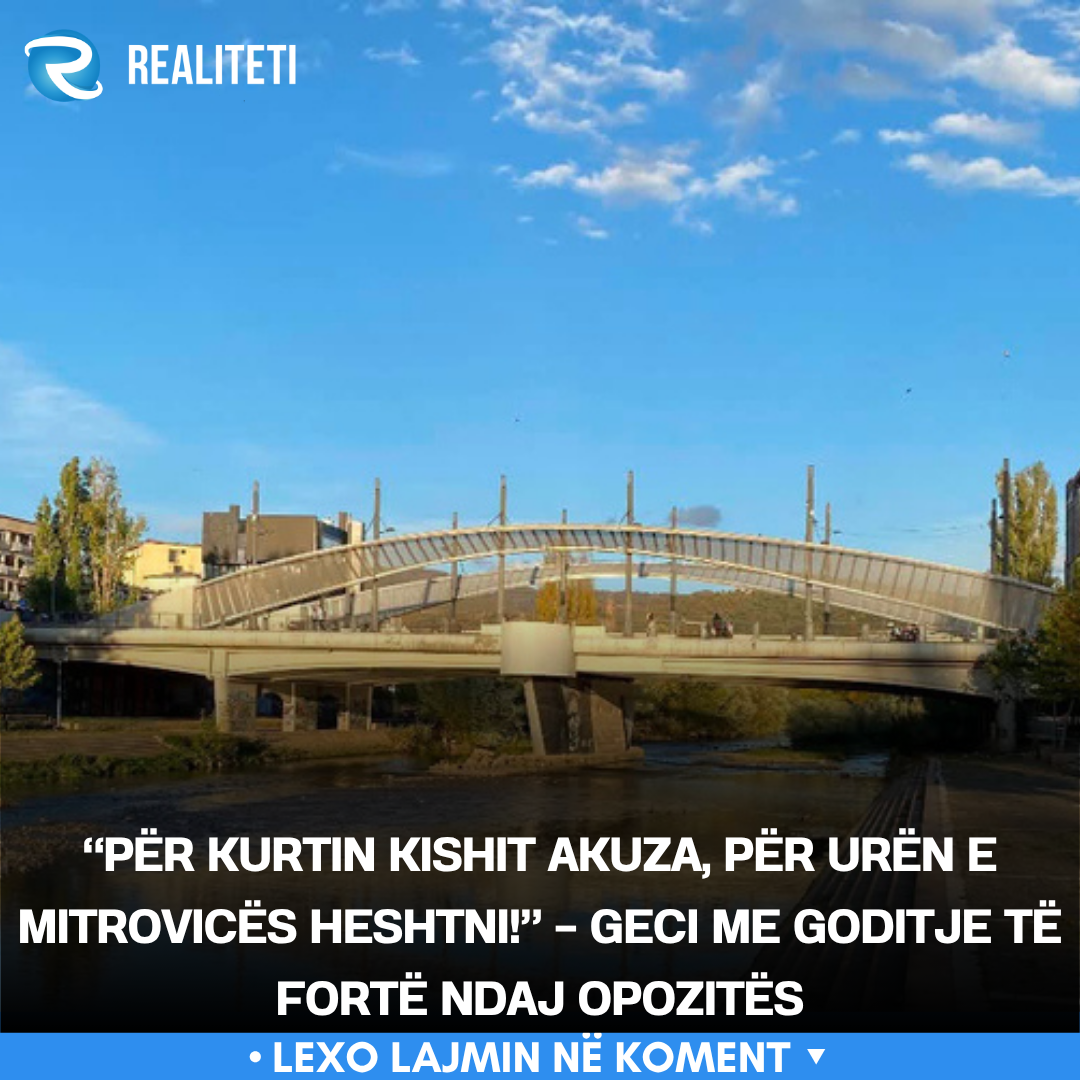 per-kurtin-kishit-akuza-per-uren-e-mitrovices-heshtni-geci-me-goditje-te-forte-ndaj-opozites