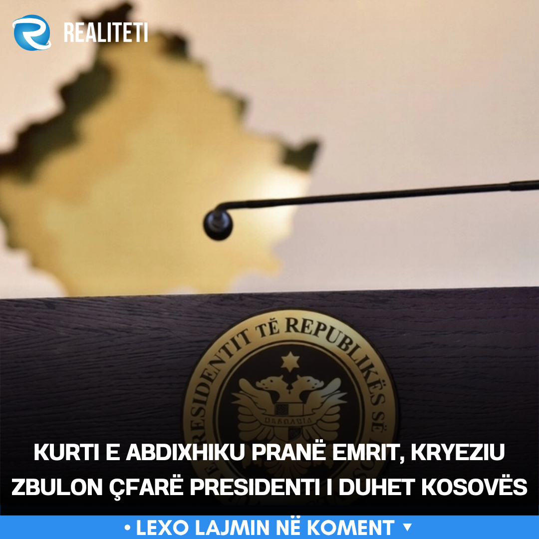 Kurti e Abdixhiku pranë emrit  Kryeziu zbulon çfarë presidenti i duhet Kosovës