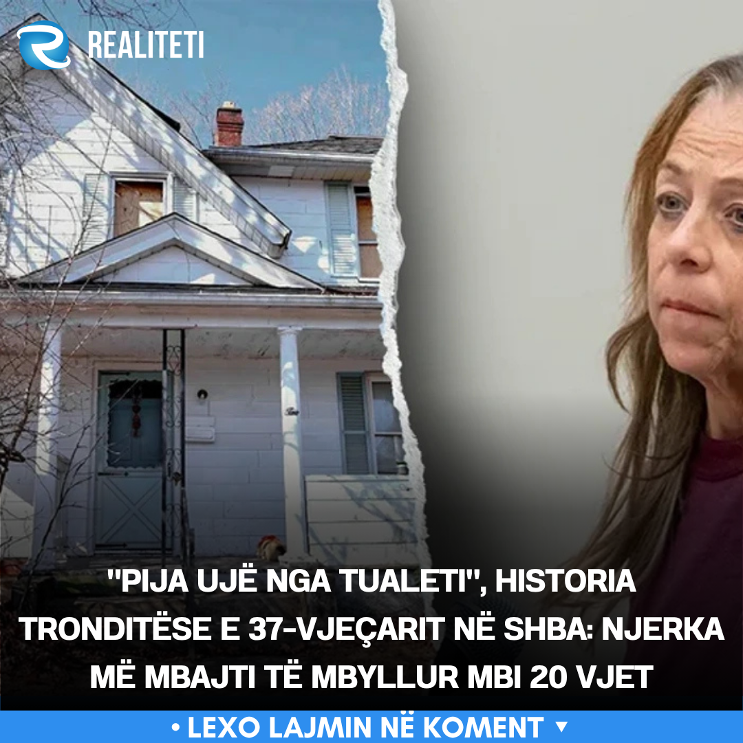  Pija ujë nga tualeti   historia tronditëse e 37 vjeçarit në SHBA  Njerka më mbajti të mbyllur mbi 20 vjet
