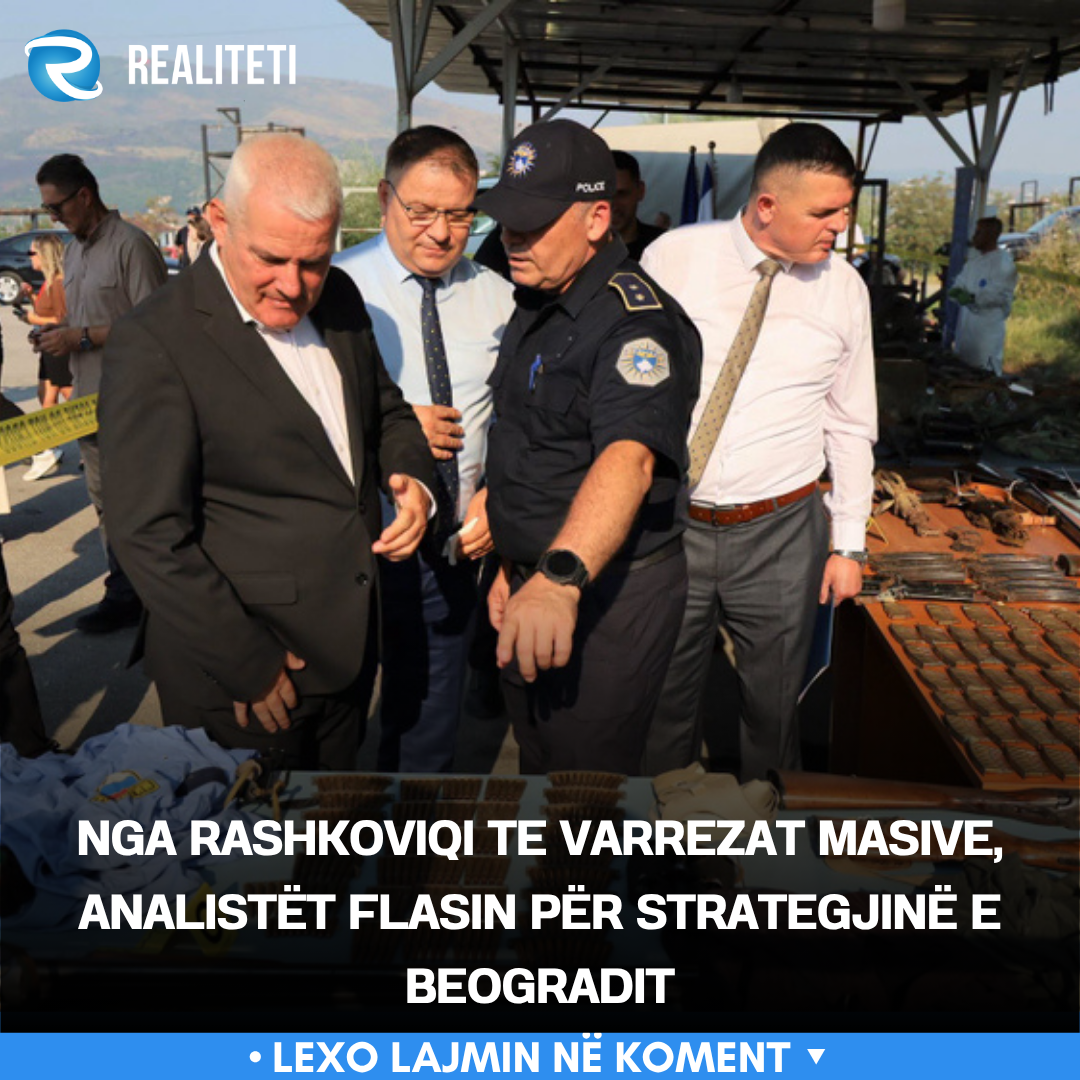 Nga Rashkoviqi te varrezat masive  analistët flasin për strategjinë e Beogradit