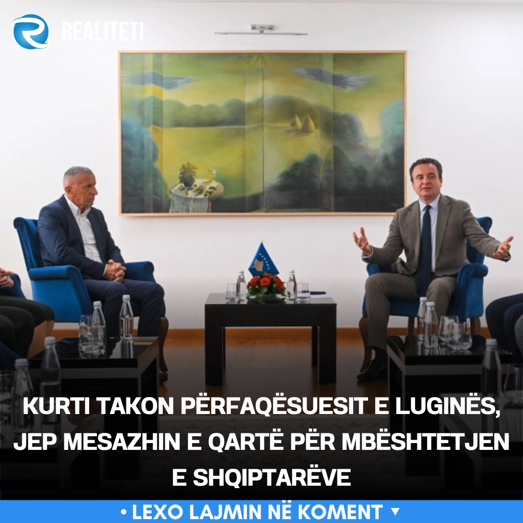 Kurti takon përfaqësuesit e Luginës  jep mesazhin e qartë për mbështetjen e shqiptarëve
