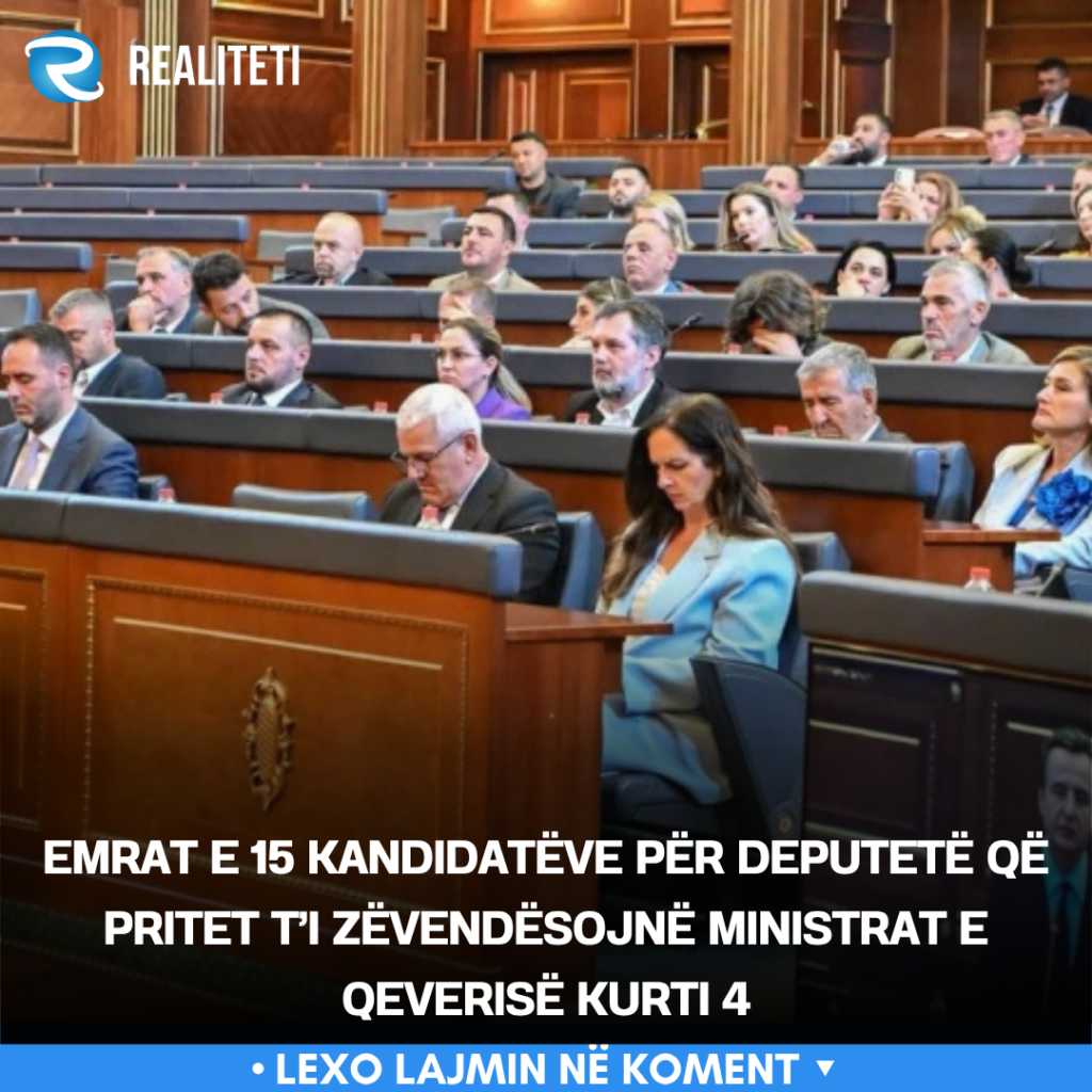Emrat e 15 kandidatëve për deputetë që pritet t i zëvendësojnë ministrat e Qeverisë Kurti 4