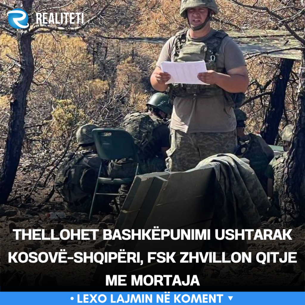 Thellohet bashkëpunimi ushtarak Kosovë Shqipëri  FSK zhvillon qitje me mortaja