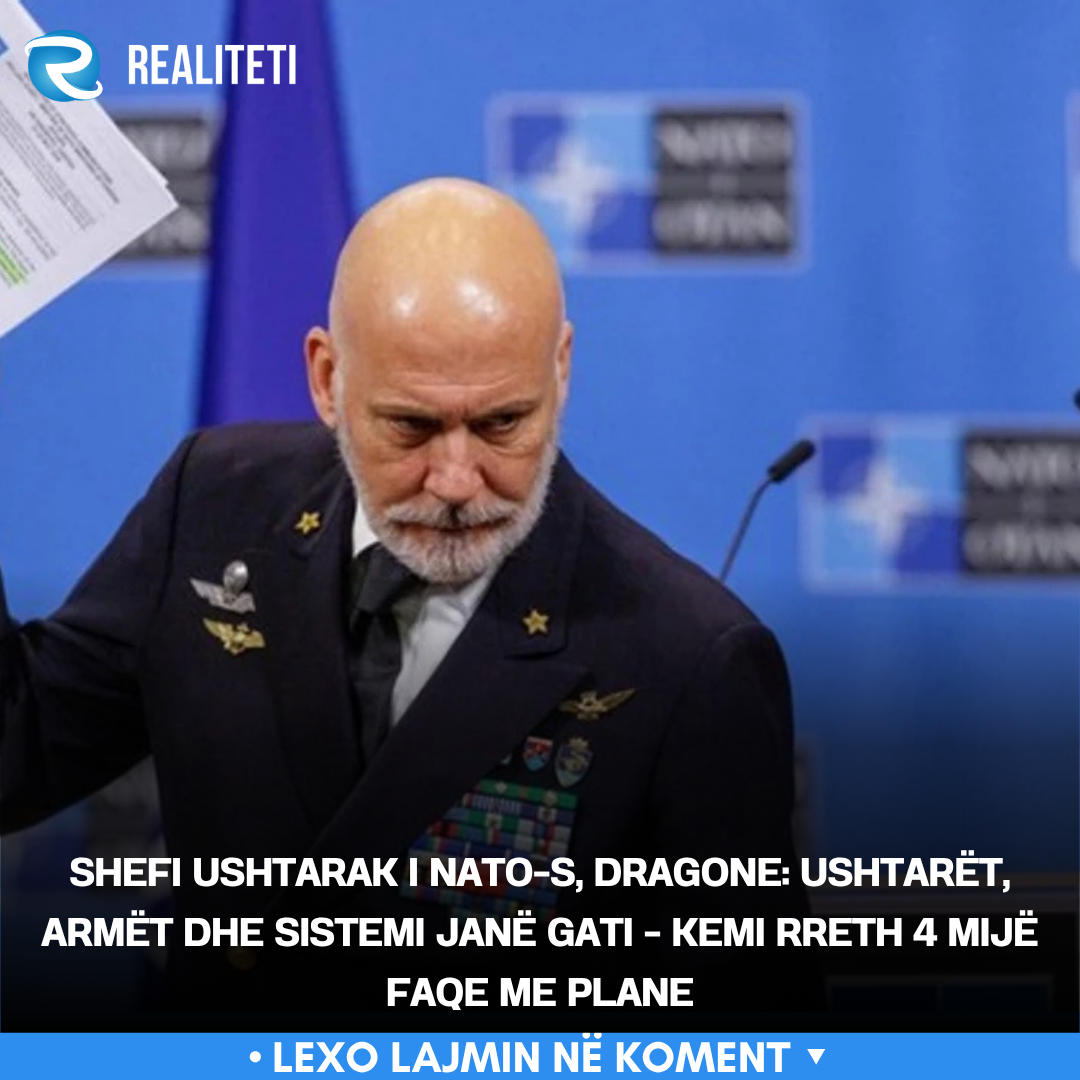 Shefi ushtarak i NATO s  Dragone  Ushtarët  armët dhe sistemi janë gati   kemi rreth 4 mijë faqe me plane