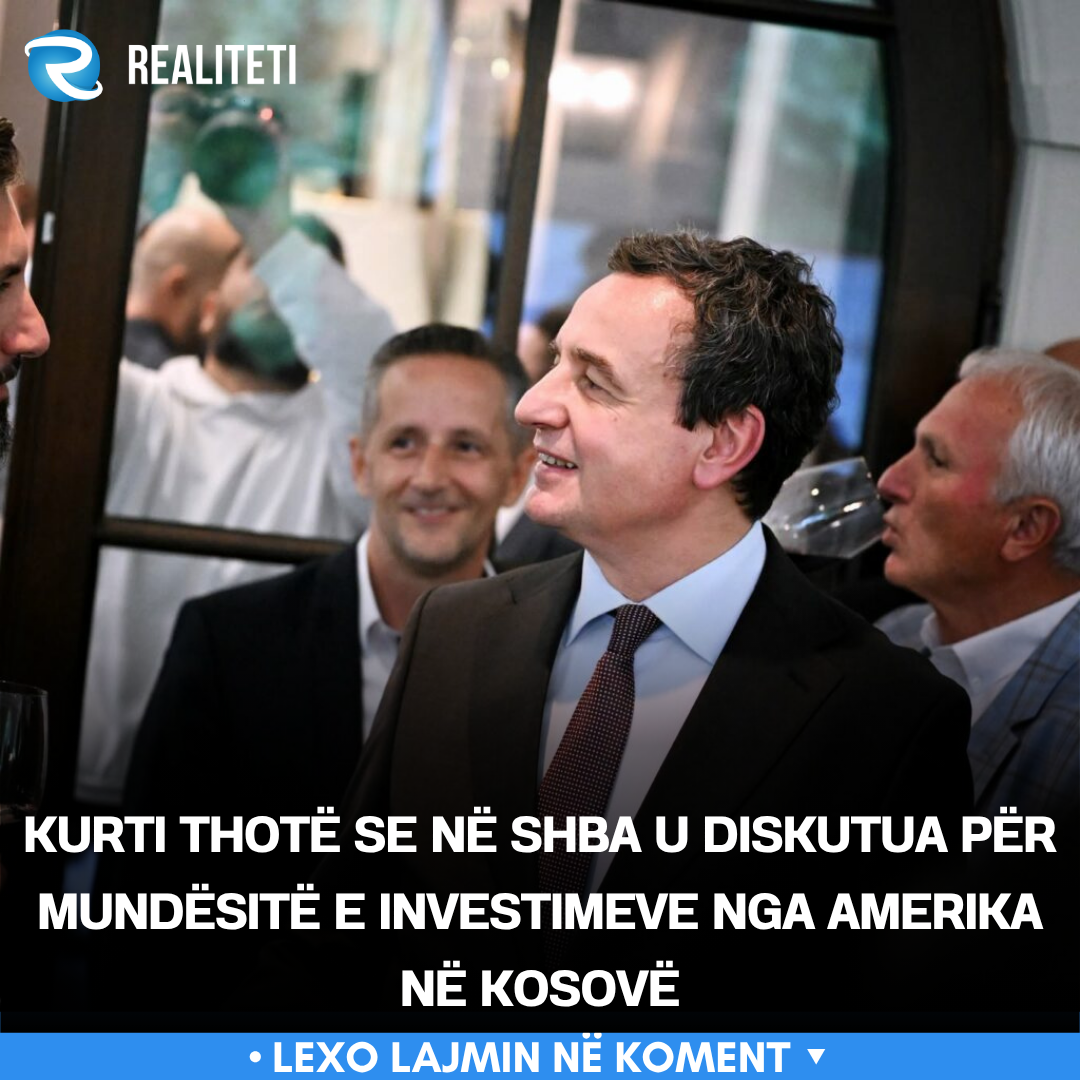 Kurti thotë se në ShBA u diskutua për mundësitë e investimeve nga Amerika në Kosovë