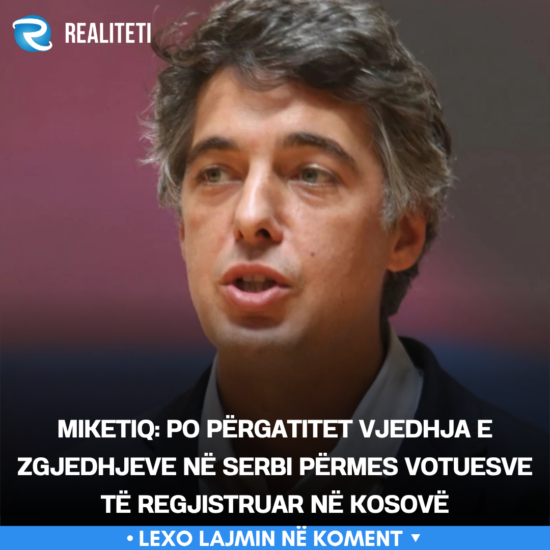Miketiq  Po përgatitet vjedhja e zgjedhjeve në Serbi përmes votuesve të regjistruar në Kosovë