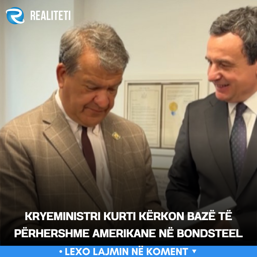 Kryeministri Kurti kërkon bazë të përhershme amerikane në Bondsteel