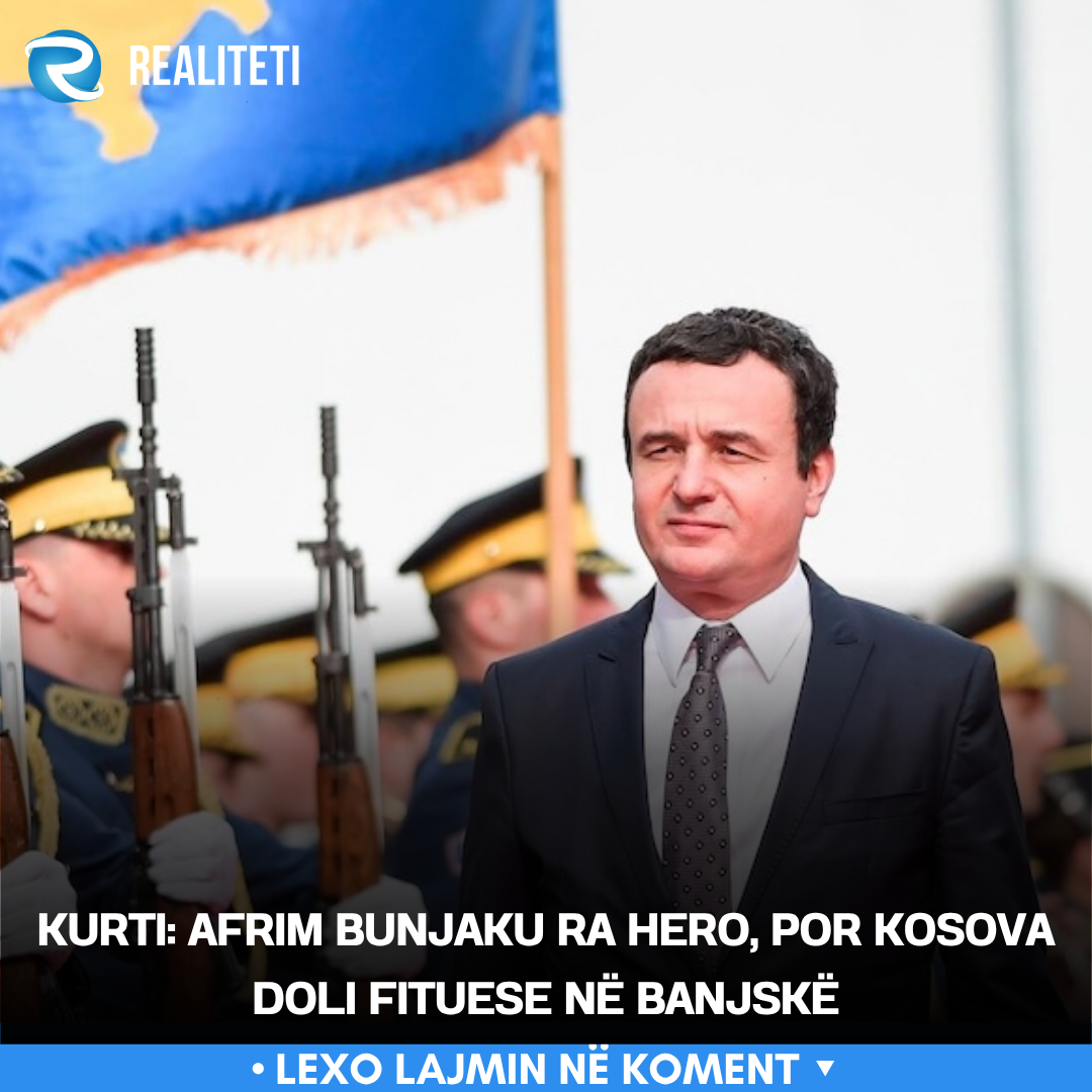 KURTI  AFRIM BUNJAKU RA HERO  POR KOSOVA DOLI FITUESE NË BANJSKË
