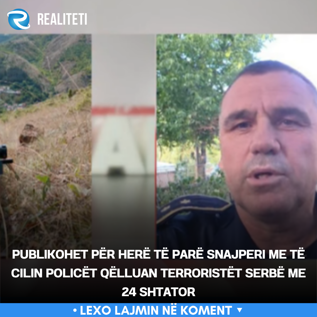 Publikohet për herë të parë snajperi me të cilin policët qëlluan terroristët serbë me 24 shtator