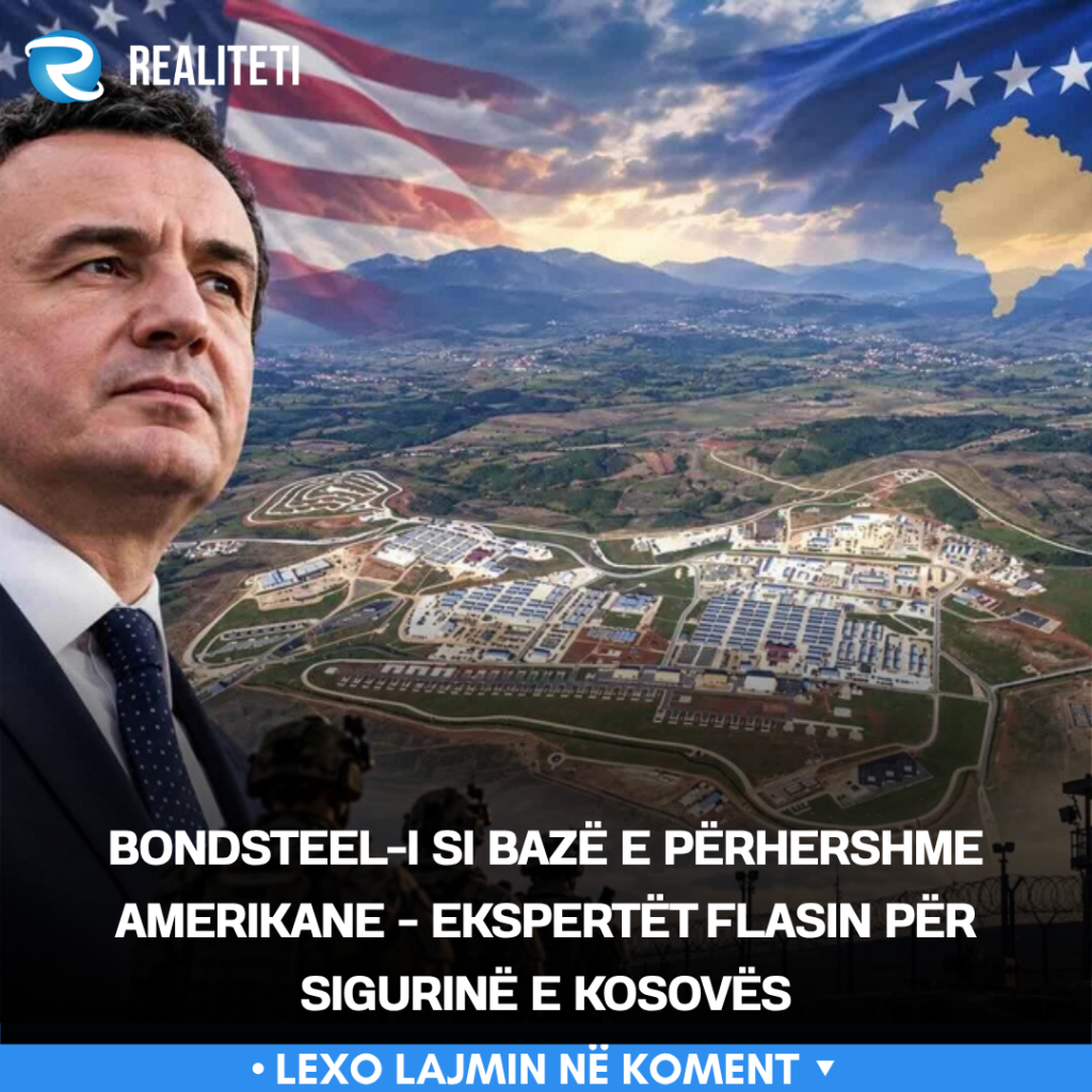 Bondsteel i si bazë e përhershme amerikane   ekspertët flasin për sigurinë e Kosovës