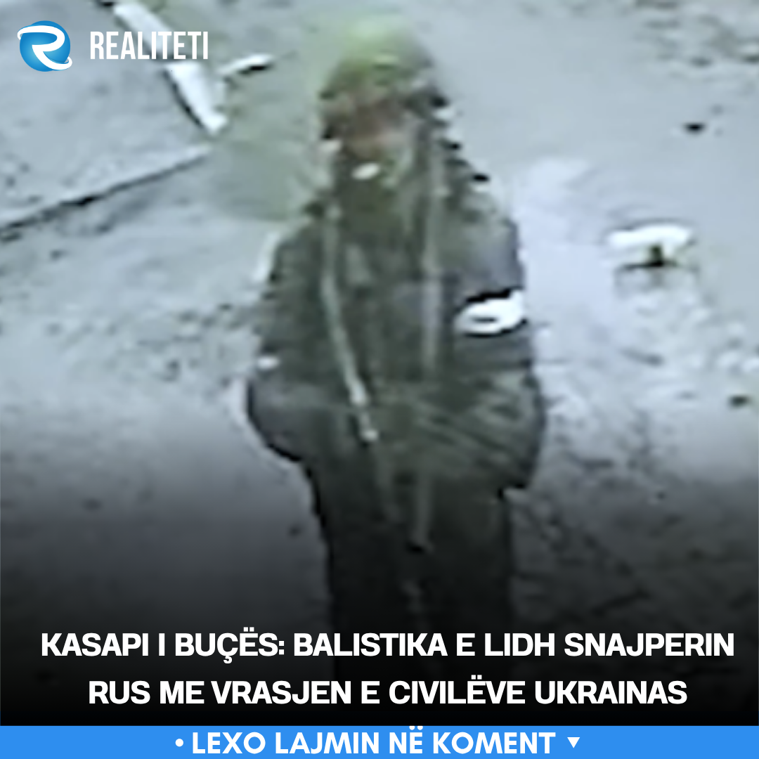 Kasapi i Buçës  Balistika e lidh snajperin rus me vrasjen e civilëve ukrainas