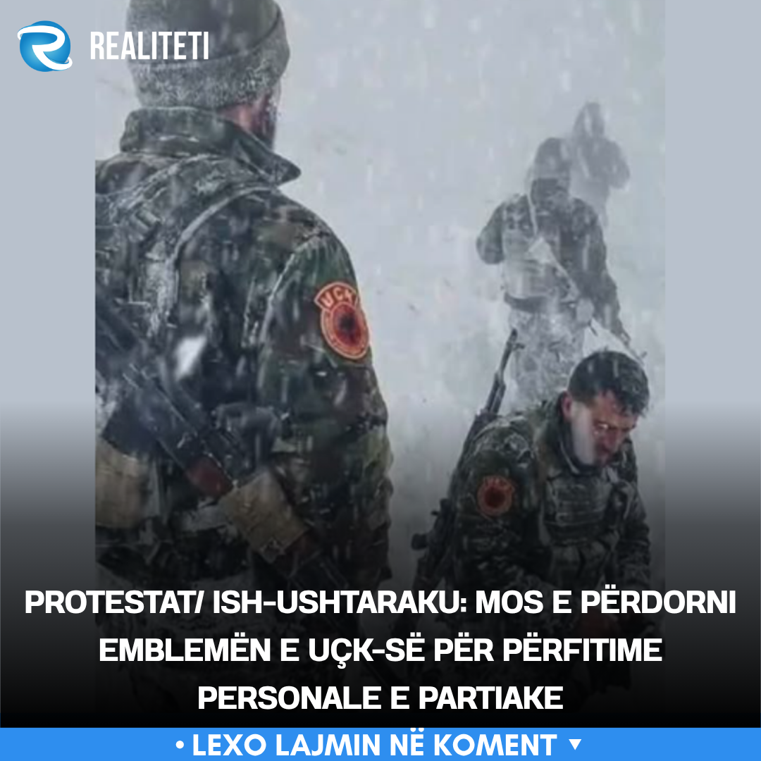 Protestat  Ish ushtaraku  Mos e përdorni emblemën e UÇK së për përfitime personale e partiake