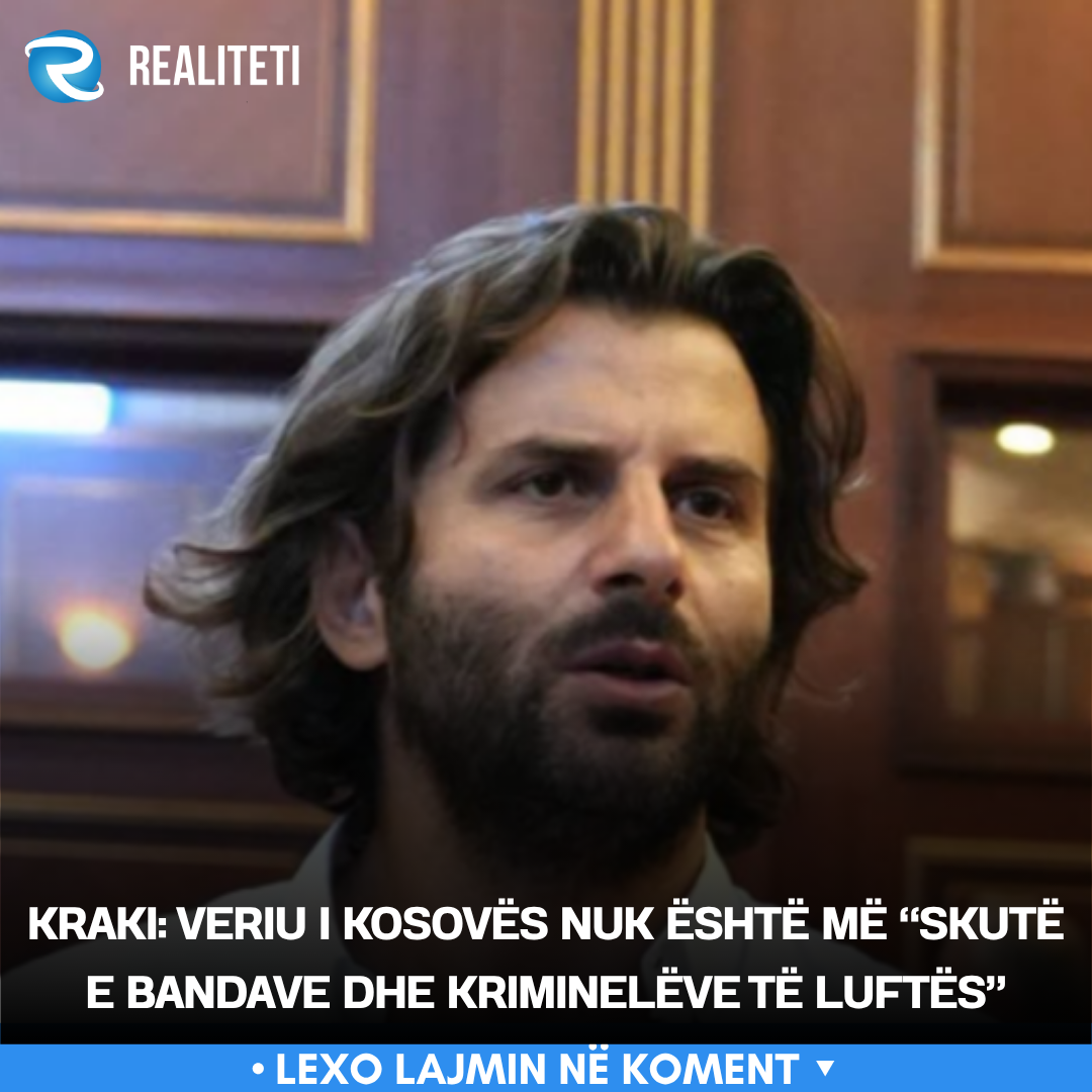 Kraki  Veriu i Kosovës nuk është më  skutë e bandave dhe kriminelëve të luftës 