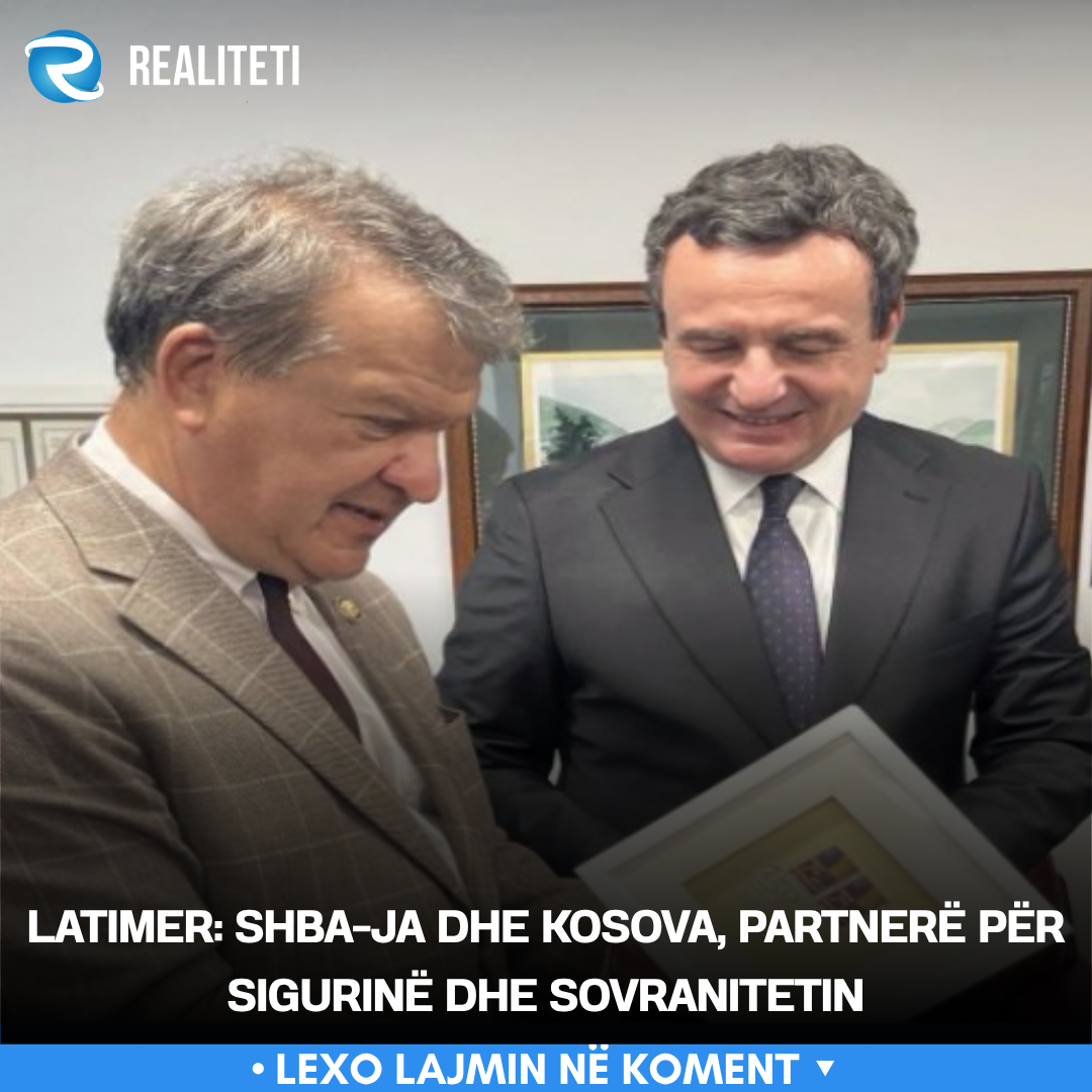 Latimer  SHBA ja dhe Kosova  partnerë për sigurinë dhe sovranitetin