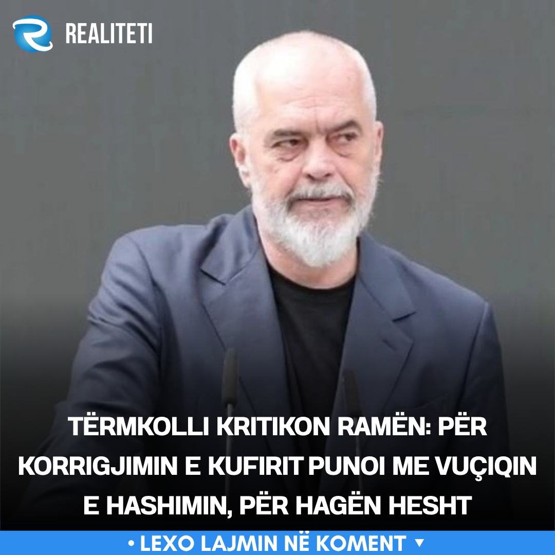 termkolli-kritikon-ramen-per-korrigjimin-e-kufirit-punoi-me-vuciqin-e-hashimin-per-hagen-hesht